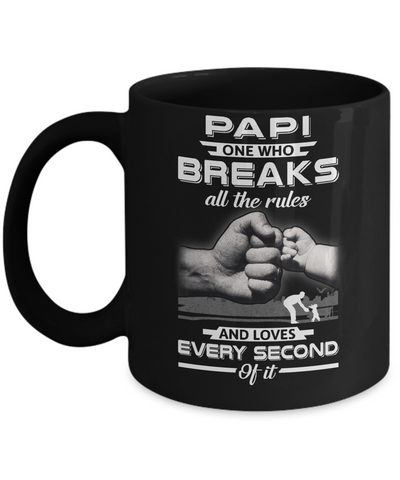 Papi One Who Breaks All The Rules And Loves Every Second Of It Mug Coffee Mug | Teecentury.com
