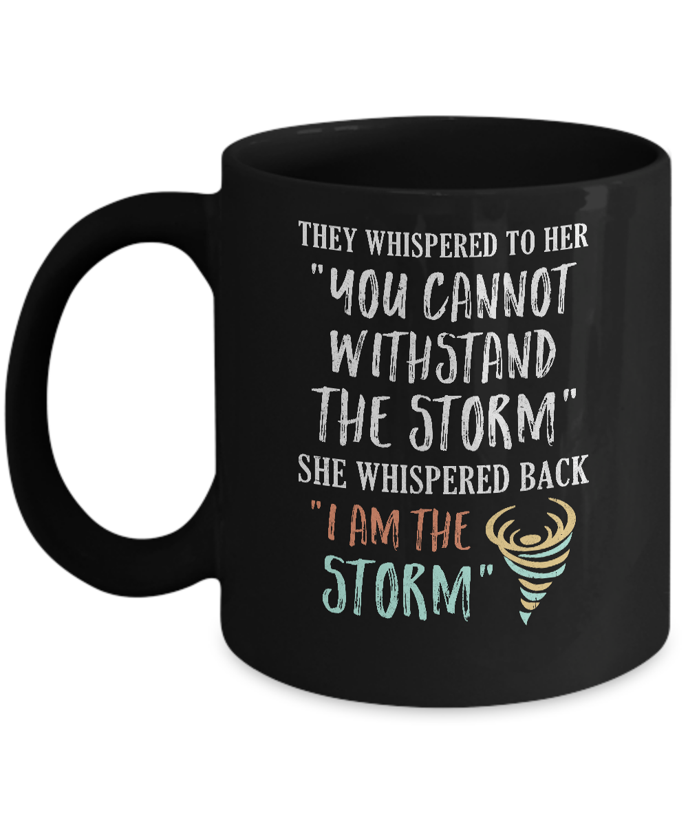 She Whispered Back I Am The Storm Mug Coffee Mug | Teecentury.com