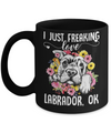 Dog I Just Freaking Love Labrador Mug Coffee Mug | Teecentury.com