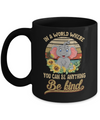 Vintage In World Where You Can Be Anything Be Kind Elephant Mug Coffee Mug | Teecentury.com