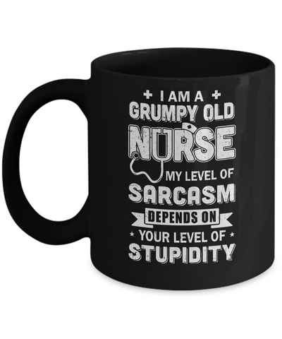 I'm A Grumpy Nurse My Level Of Sarcasm Mug Coffee Mug | Teecentury.com