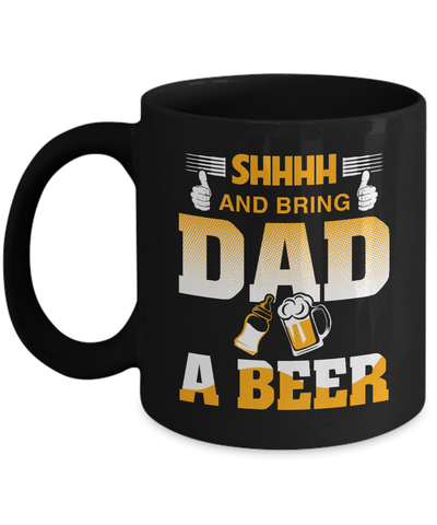 Bring Dad A Beer Mug Coffee Mug | Teecentury.com