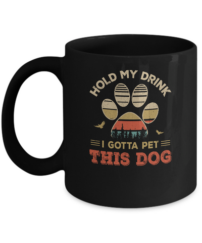 Vintage Hold My Drink I Gotta Pet This Dog Funny Lover Mug Coffee Mug | Teecentury.com