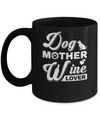 Dog Mother Wine Lover Mug Coffee Mug | Teecentury.com