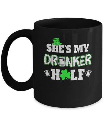 She's My Drunker Half St Patrick's Day Couples Mug Coffee Mug | Teecentury.com
