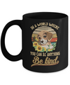 In A World Where You Can Be Anything Be Kind Beagle Sunflow Mug Coffee Mug | Teecentury.com