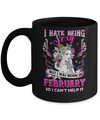 I Hate Being Sexy But I Was Born In February Birthday Mug Coffee Mug | Teecentury.com