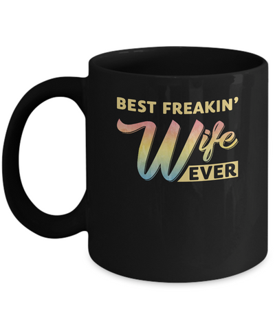 Best Freakin' Wife Ever Mug Coffee Mug | Teecentury.com