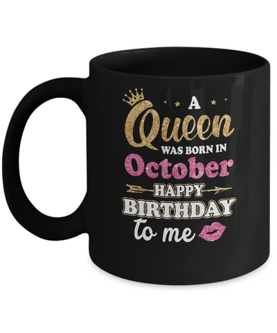 A Queen Was Born In October Happy Birthday Gift Mug Coffee Mug | Teecentury.com