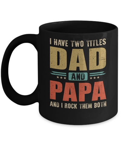 Vintage I Have Two Titles Dad And Papa Fathers Day Mug Coffee Mug | Teecentury.com