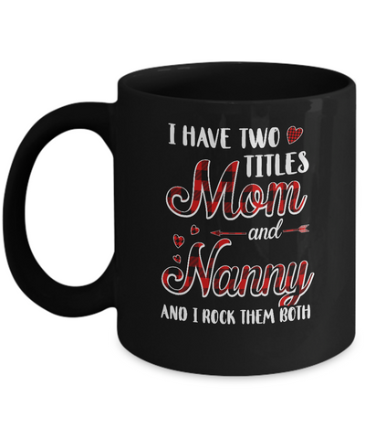 Red Plaid I Have Two Titles Mom And Nanny Mug Coffee Mug | Teecentury.com