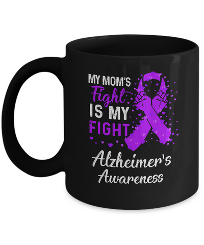 My Mom's Fight Is My Fight Alzheimer's Awareness Warrior Mug Coffee Mug | Teecentury.com