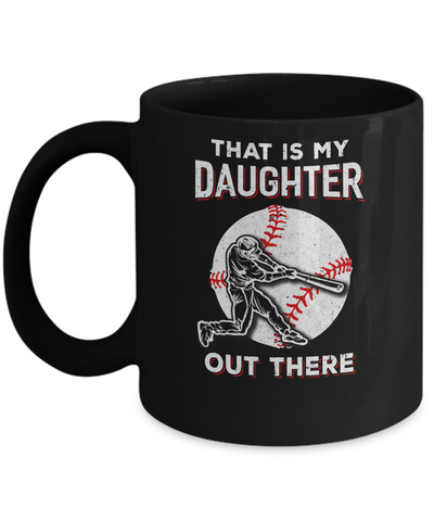 That's My Daughter Out There Baseball Dad Mom Mug Coffee Mug | Teecentury.com