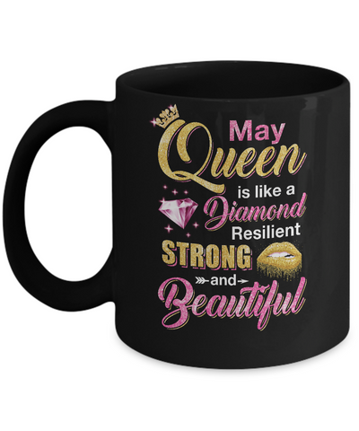 May Girls Queen Is Diamond Strong Beautiful Mug Coffee Mug | Teecentury.com