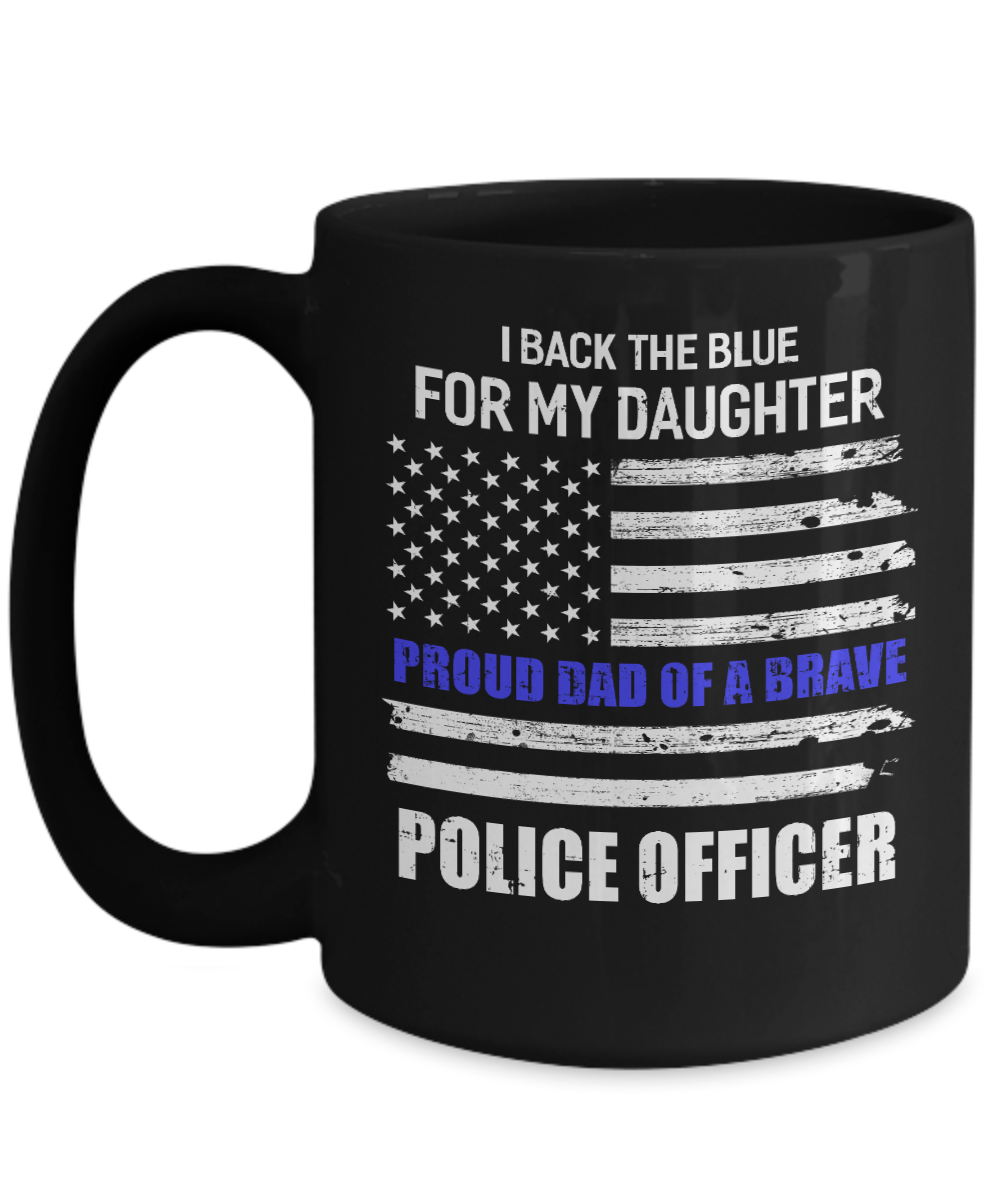 I Back The Blue For My Daughter Proud Dad Police Officer Mug 15oz Coffee Mug | Teecentury.com