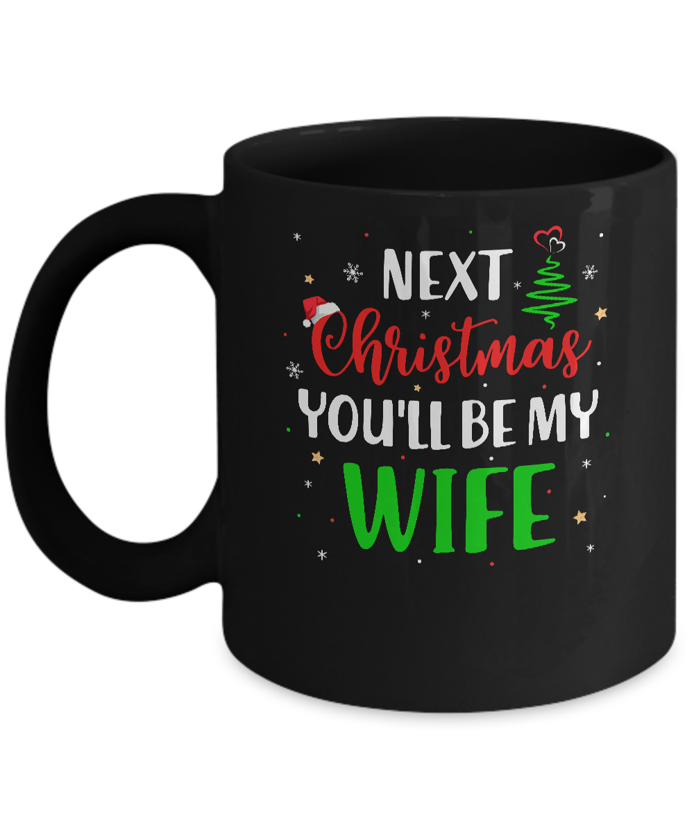 Next Christmas You Will Be My Wife Matching Couple Christmas Mug Coffee Mug | Teecentury.com