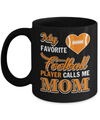 My Favorite Football Player Calls Me Mom Mug Coffee Mug | Teecentury.com