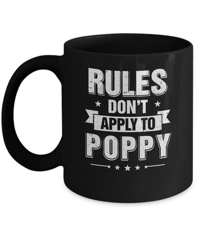 Grandfather Rules Don't Apply To Poppy Mug Coffee Mug | Teecentury.com
