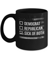 Sick Of Both Democrat And Republican Parties Political Mug Coffee Mug | Teecentury.com