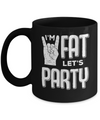 I'm Fat Let's Party Funny Drinking Beer Wine Mug Coffee Mug | Teecentury.com