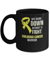 Not Going Down Without A Fight Childhood Cancer Warrior Mug Coffee Mug | Teecentury.com