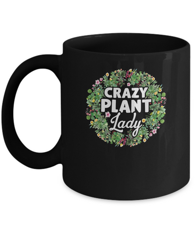 Crazy Plant Lady Funny Gardener Gardening Gifts Women Mug Coffee Mug | Teecentury.com
