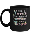 Being A Nana Doesn't Make Me Old It Makes Me Blessed Mug Coffee Mug | Teecentury.com