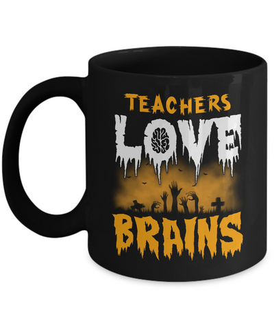 Teachers Love Brains Halloween Mug Coffee Mug | Teecentury.com
