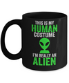 This Is My Human Costume Im Really An Alien Halloween Mug Coffee Mug | Teecentury.com