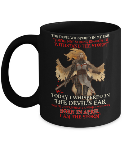 The Devil Whispered A Woman Who Was Born In April The Storm Mug Coffee Mug | Teecentury.com