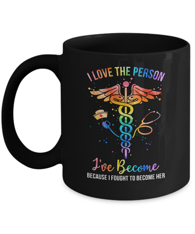 I Love The Person I've Become Nurse CNA Gifts Mug Coffee Mug | Teecentury.com