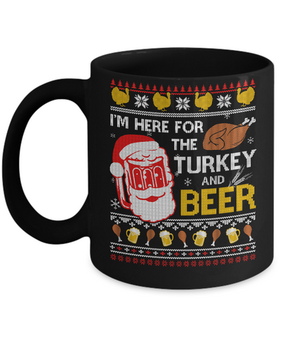 I Am Here For Turkey And Beer Ugly Sweater Thanksgiving Mug Coffee Mug | Teecentury.com