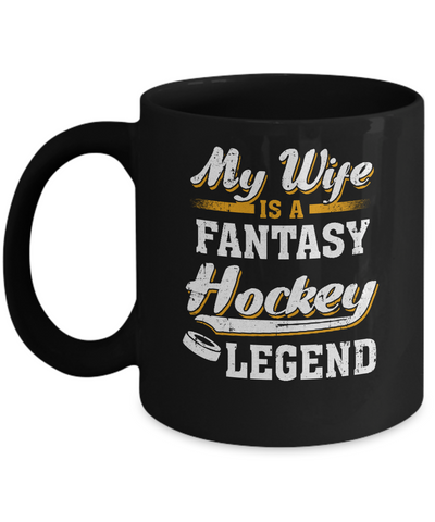 My Wife Is A Fantasy Hockey Legend Mug Coffee Mug | Teecentury.com