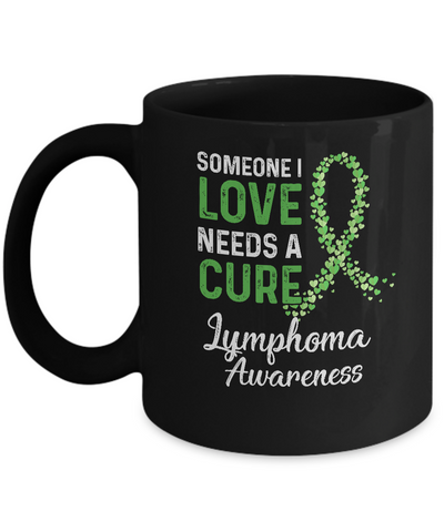 Someone I Love Needs Cure Lymphoma Awareness Warrior Mug Coffee Mug | Teecentury.com