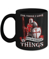Knight Templar For Those I Love I Will Do Horrible Things Mug Coffee Mug | Teecentury.com