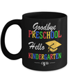 Goodbye Preschool Hello Kindergarten Youth Mug Coffee Mug | Teecentury.com