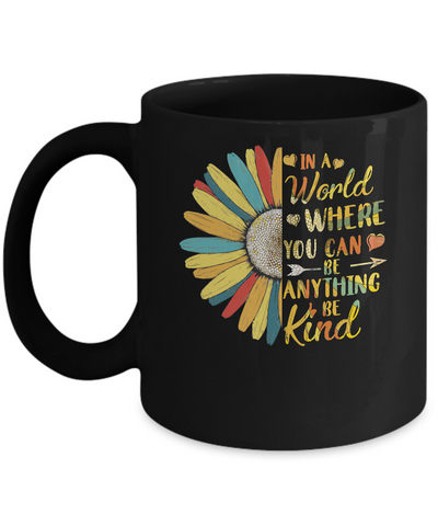 In A World Where You Can Be Anything Be Kind Flower Colorful Mug Coffee Mug | Teecentury.com