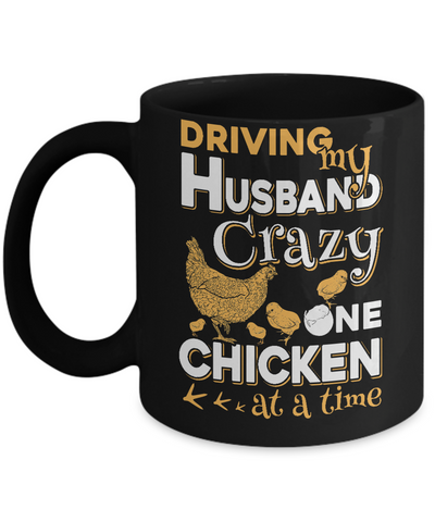 Driving My Husband Crazy One Chicken At A Time Mug Coffee Mug | Teecentury.com