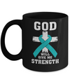God Will Give Me Strength Teal Ovarian Cancer Gift Mug Coffee Mug | Teecentury.com