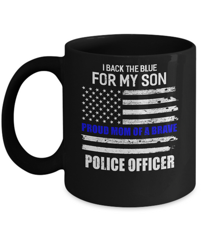 I Back The Blue For My Son Proud Mom Police Officer Mug Coffee Mug | Teecentury.com