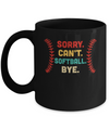 Sorry Can't Softball Bye Cool Softball Lovers Vintage Gift Mug Coffee Mug | Teecentury.com