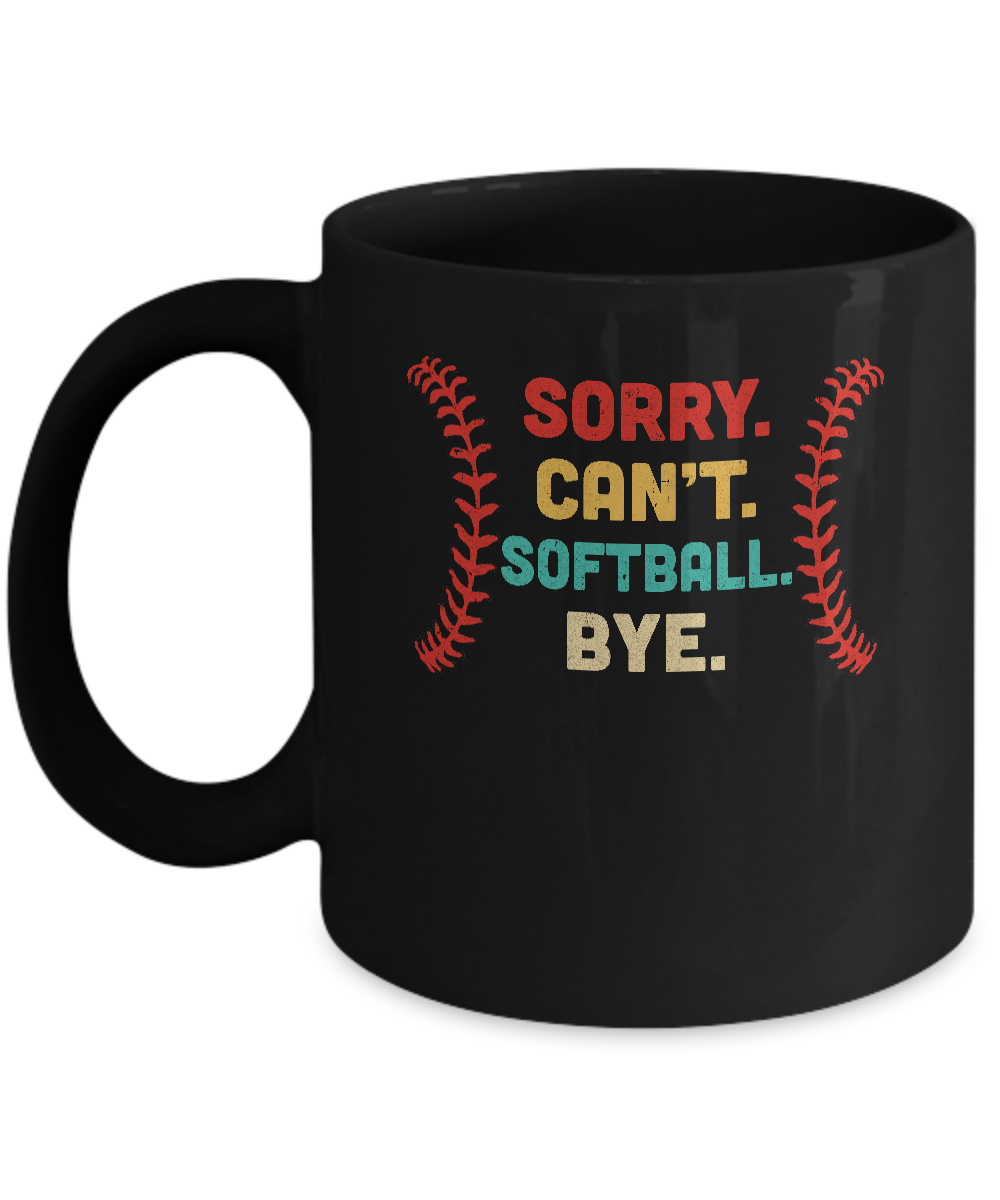 Sorry Can't Softball Bye Cool Softball Lovers Vintage Gift Mug Coffee Mug | Teecentury.com