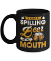 I Keep Spilling Beer In My Mouth Mug Coffee Mug | Teecentury.com