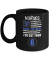 Nurses Back The Blue I've Got Your Six Mug Coffee Mug | Teecentury.com