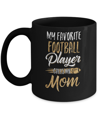 My Favorite Football Player Calls Me Mom Gifts Mug Coffee Mug | Teecentury.com