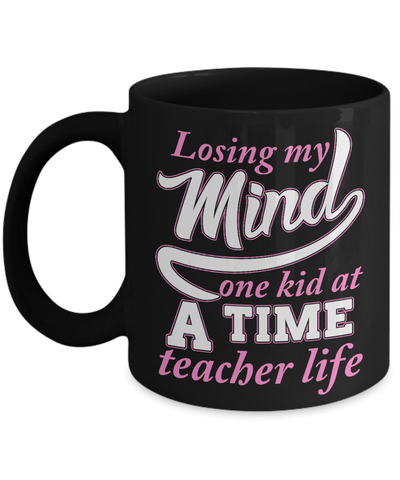 Losing My Mind One Kid At A Time Teacher Life Mug Coffee Mug | Teecentury.com
