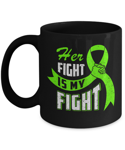 Her Fight is My Fight Liver Cancer Awareness Green Ribbon Mug Coffee Mug | Teecentury.com