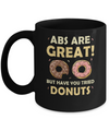 Abs Are Great But Have You Tried Donuts Mug Coffee Mug | Teecentury.com