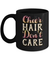 Cheer Hair Don't Care Mug Coffee Mug | Teecentury.com