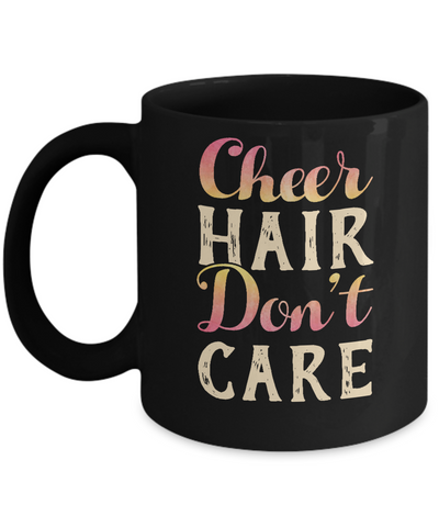 Cheer Hair Don't Care Mug Coffee Mug | Teecentury.com